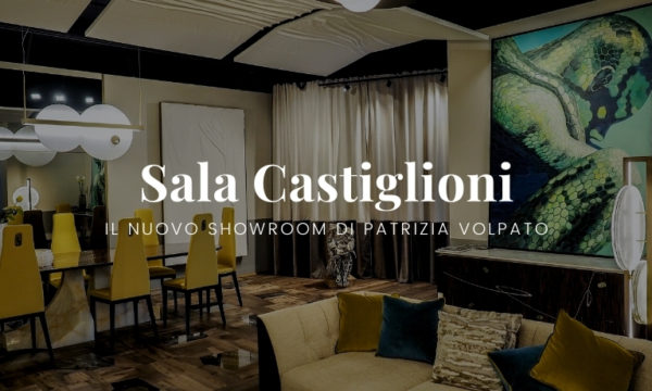 Sala Castiglioni: lo showroom firmato Patrizia Volpato