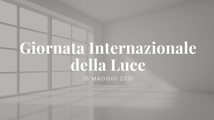La Giornata Internazionale della Luce 2021