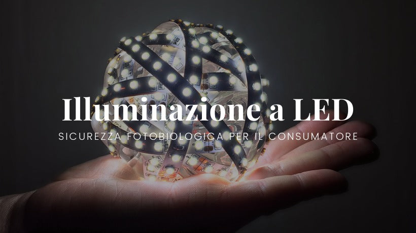 La sicurezza fotobiologica del LED